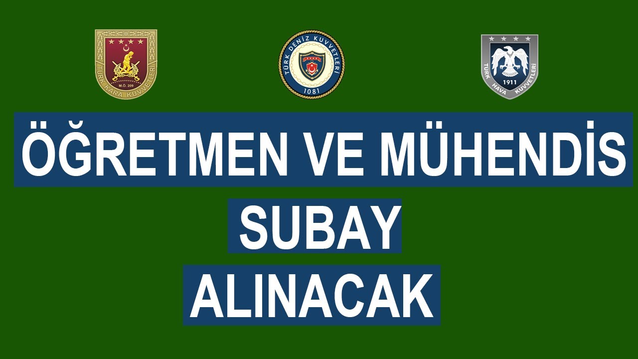 ÖĞRETMEN VE MÜHENDİS SUBAY ALINACAK
