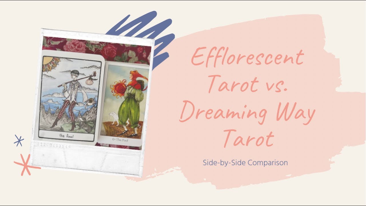 The Efflorescent Tarot vs. The Dreaming Way Tarot || Side-by-Side Comparison