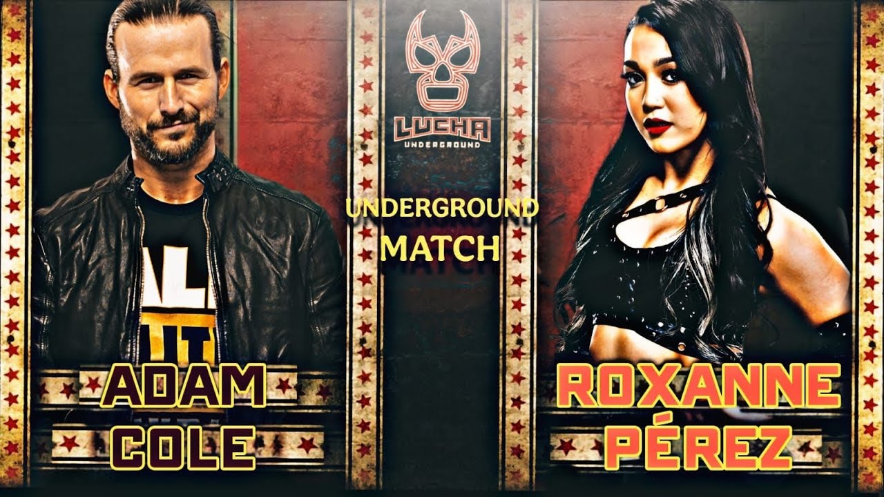Roxanne Perez vs Adam Cole - Underground Intergender Match - Lucha Underground - Episodio 1