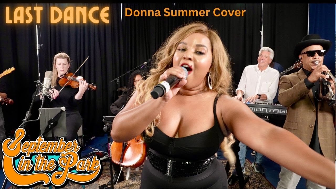 LAST DANCE - September In The Park (Donna Summer Cover)