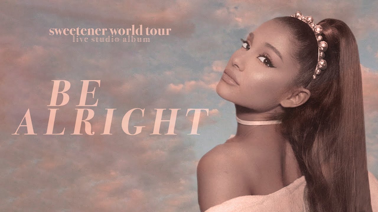 Ariana Grande - be alright (sweetener world tour: live studio version w/ note changes)