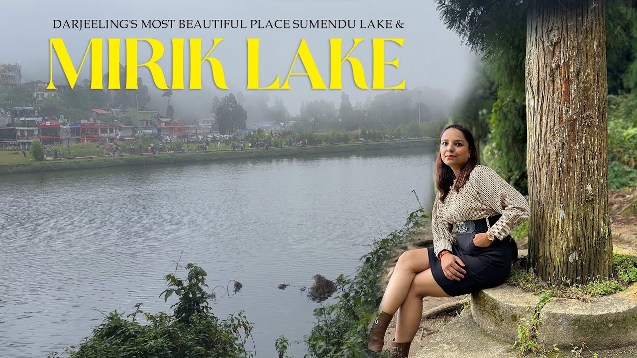 Mirik Lake, Sumendu Lake, Darjeeling Full Tour | Best location in Darjeeling | Lilywanderstreets