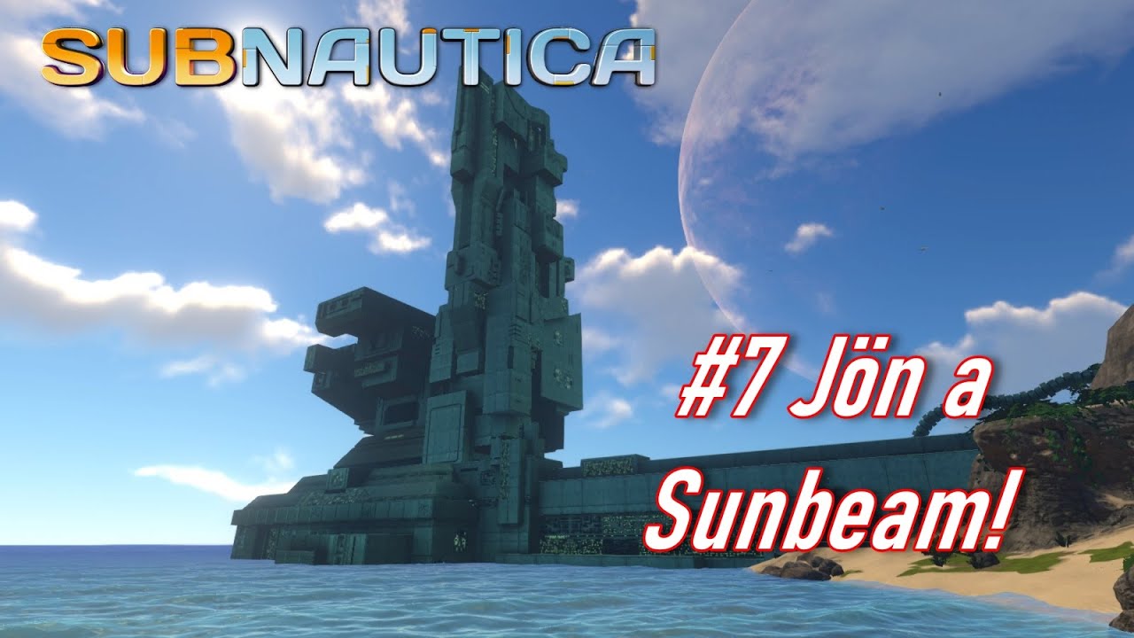 Subnautica #7 jön a Sunbeam!
