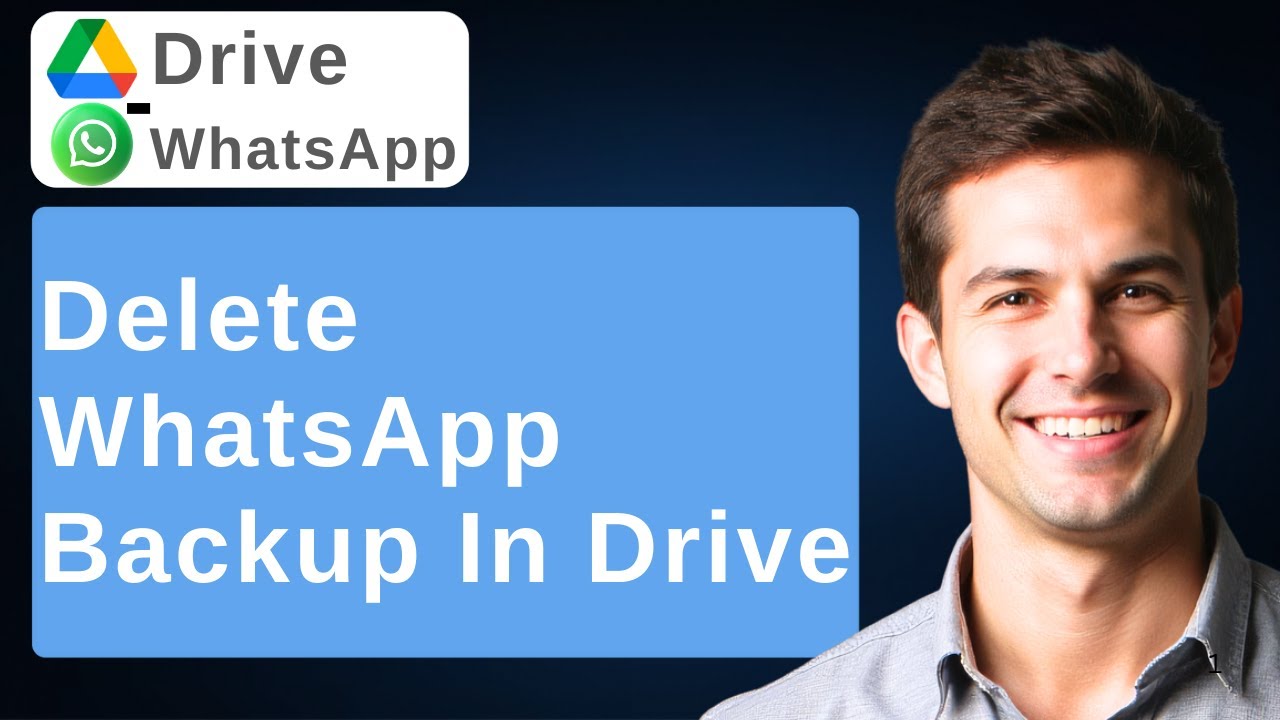 How To Delete Your WhatsApp Chat Backup From Google Drive [2026 Guide]