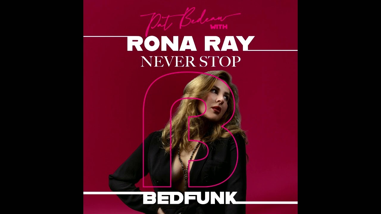 Pat Bedeau - Never Stop (ft Rona Ray) [Extended Mix]