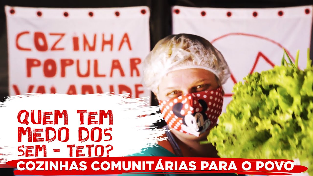 QUEM TEM MEDO DOS SEM-TETO? || Cozinhas Comunitárias Para O Povo