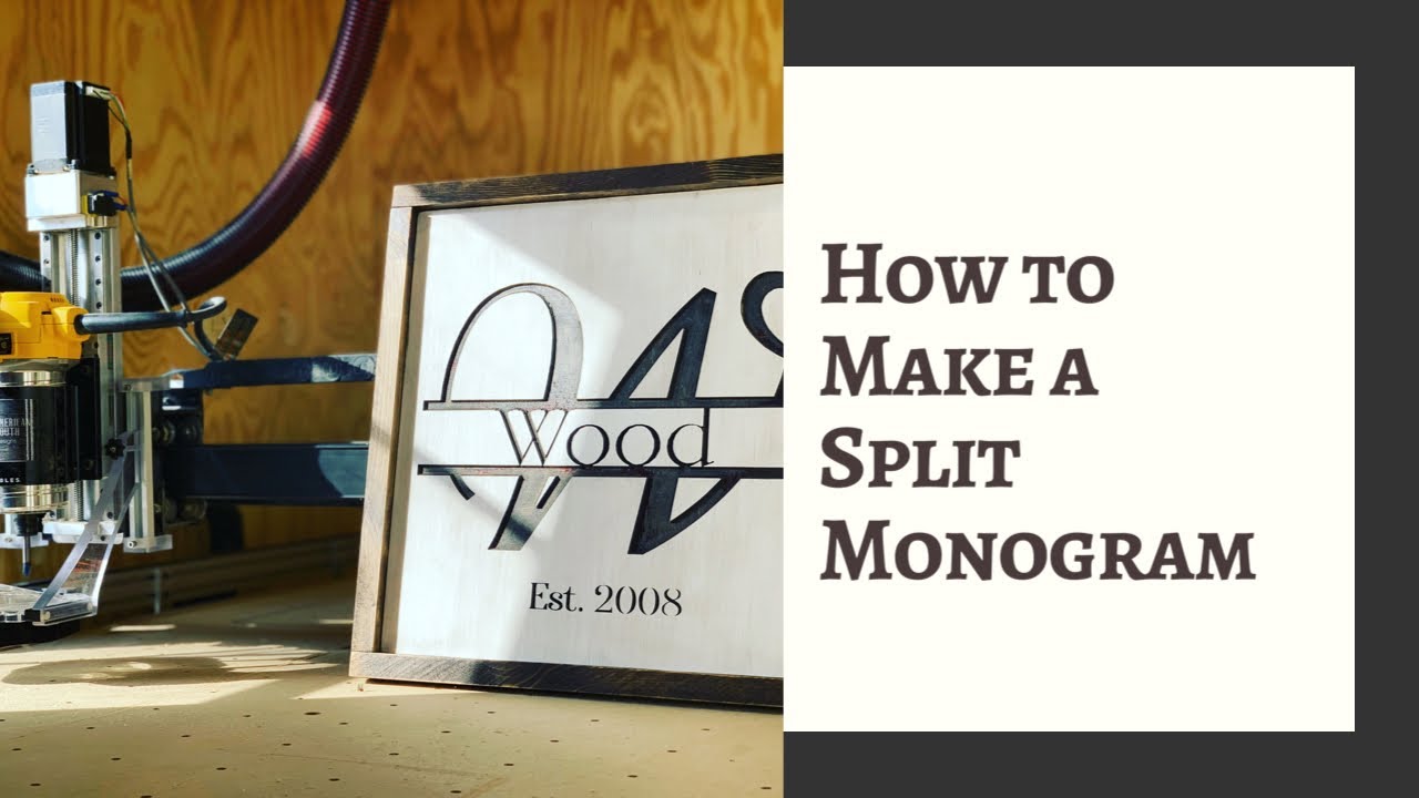 How to Make a Split Monogram on a X-Carve CNC Router