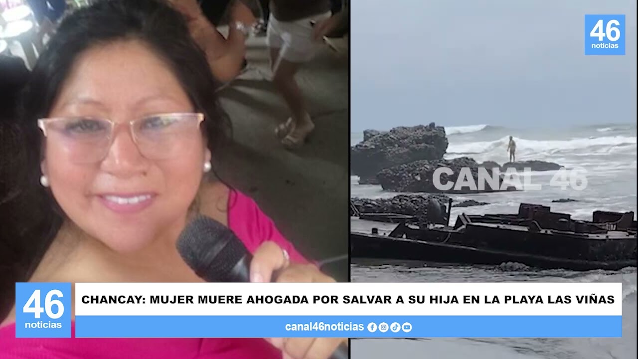 CHANCAY: MUJER MUERE AHOGADA POR SALVAR A SU HIJA EN LA PLAYA LAS VIÑAS