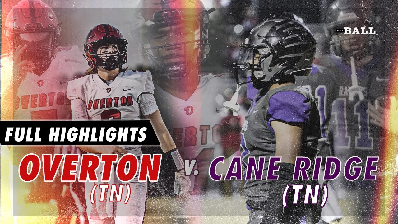 "THEY HATE THE RIDGE" ||  OVERTON ( TN ) V. CANE RIDGE ( TN )  [ FULL GAME HIGHLIGHTS ]