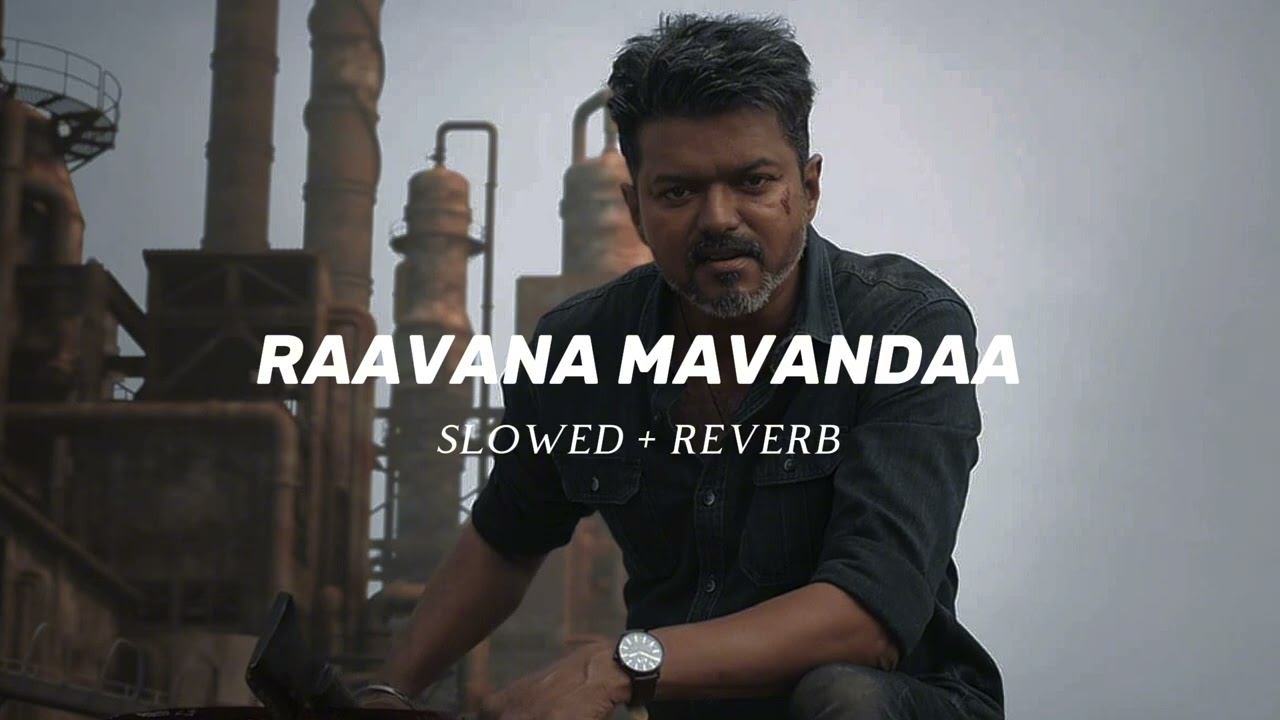 RAAVANA MAVANDAA - [ Slowed + Reverb ] | JANANAYAGAN