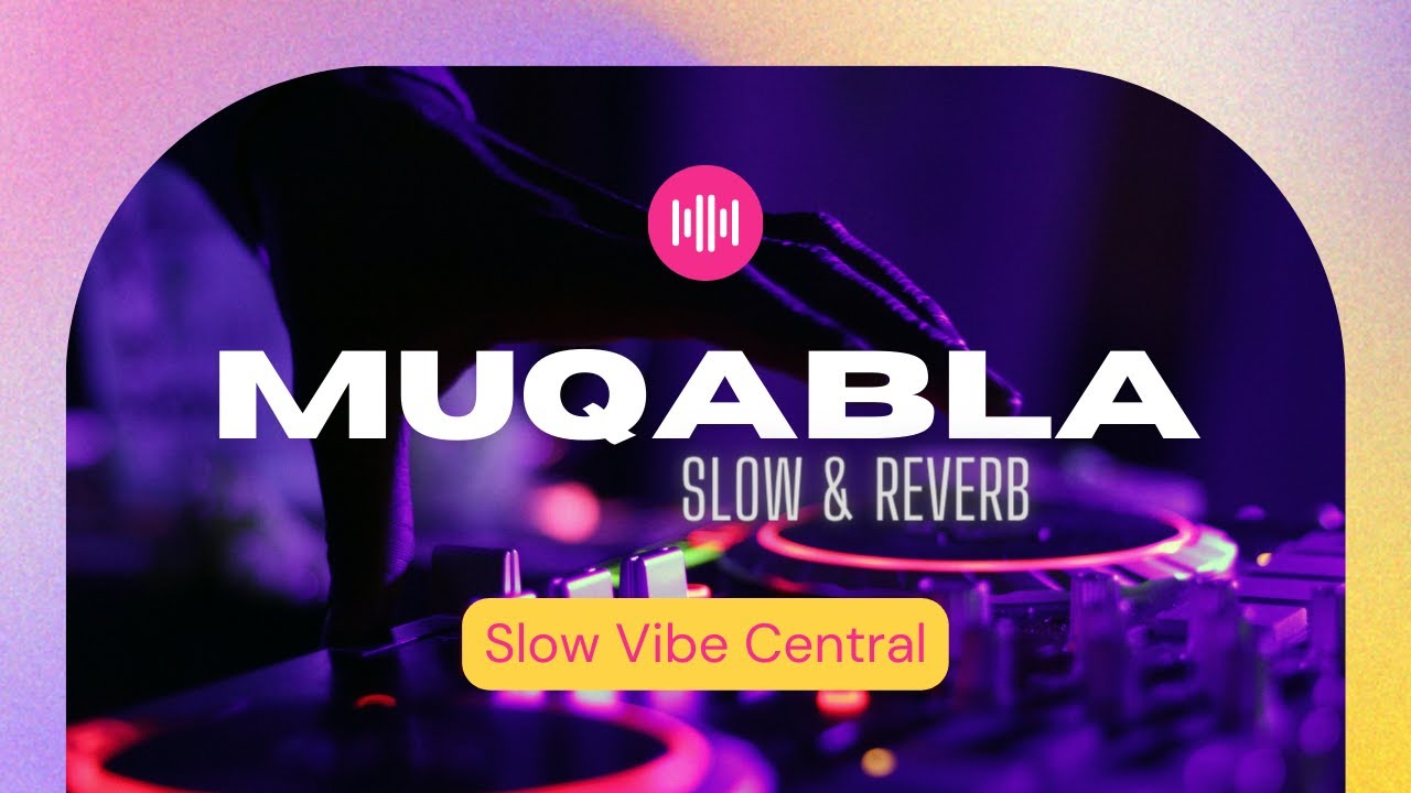Muqabla Slow and Reveb - J.Hind, BOHEMIA, Shaxe Oriah (Slow Vibe Central)