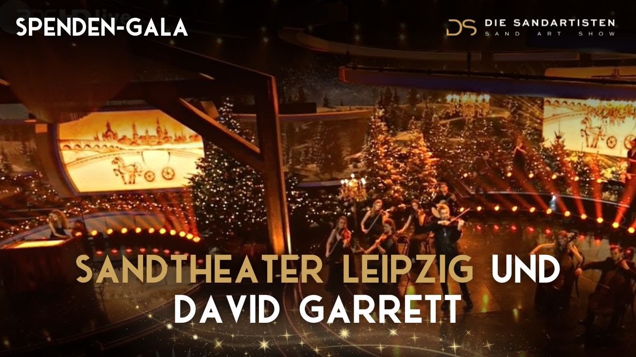 Sandtheater Leipzig und David Garrett bei Spenden - Gala von Carmen Nebel