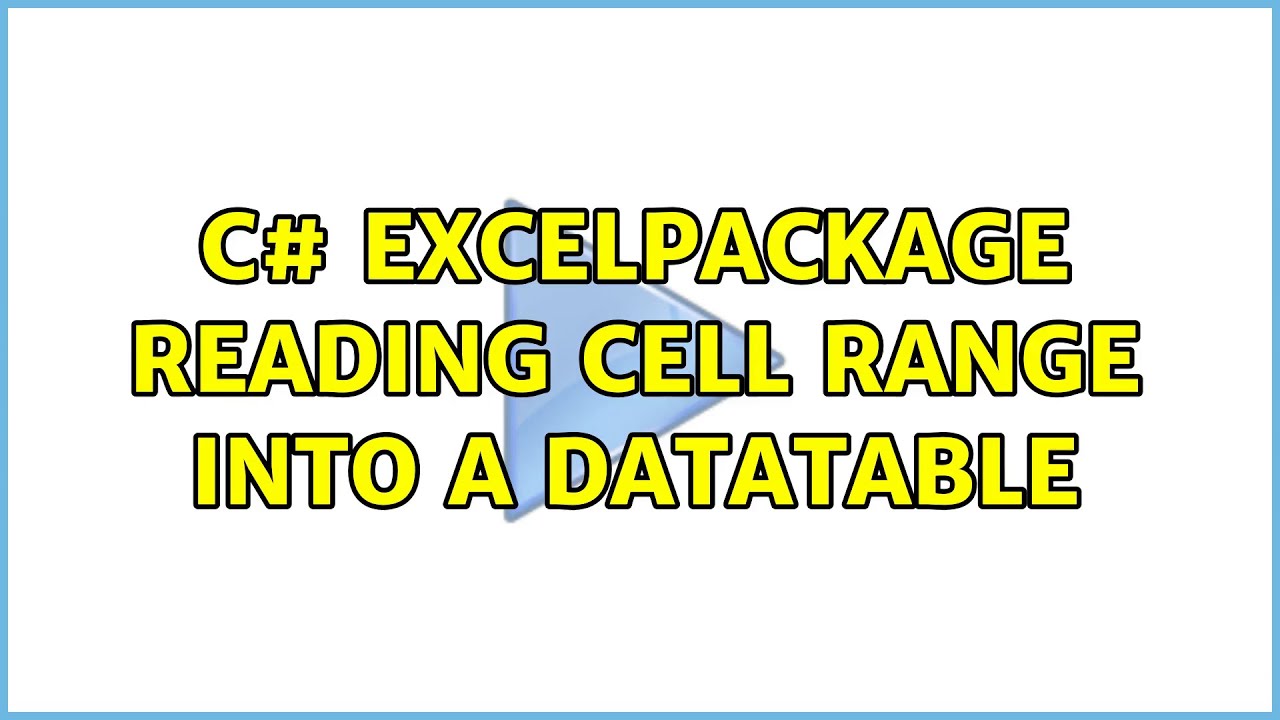 c# Excelpackage reading cell range into a datatable (2 Solutions!!)