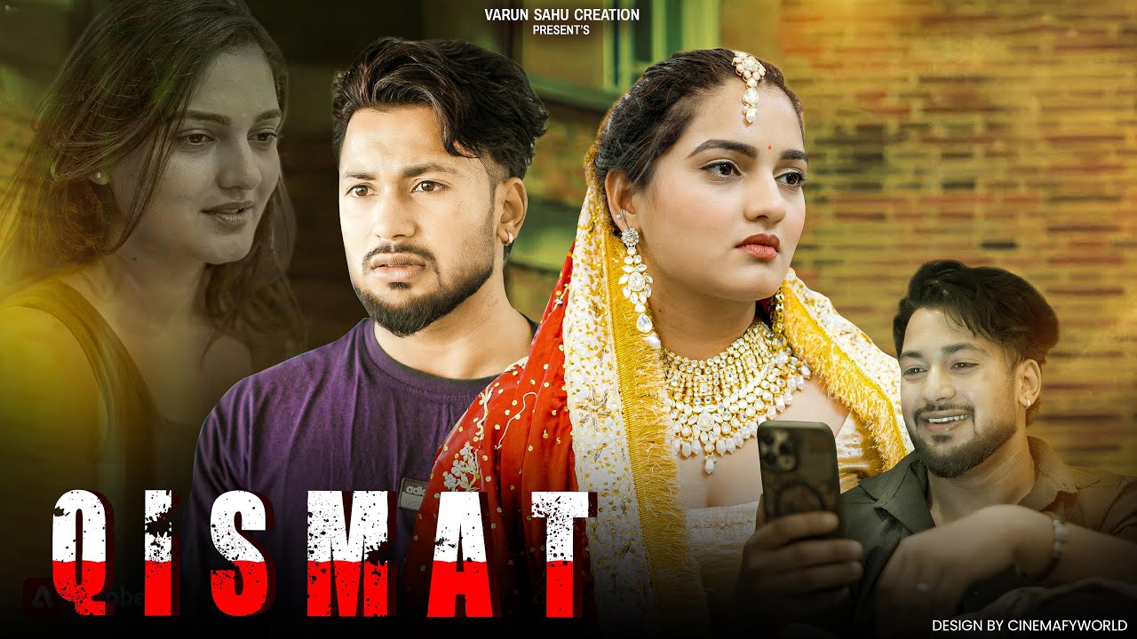 Qismat || Pyaar || Dhokha || VARUN SAHU