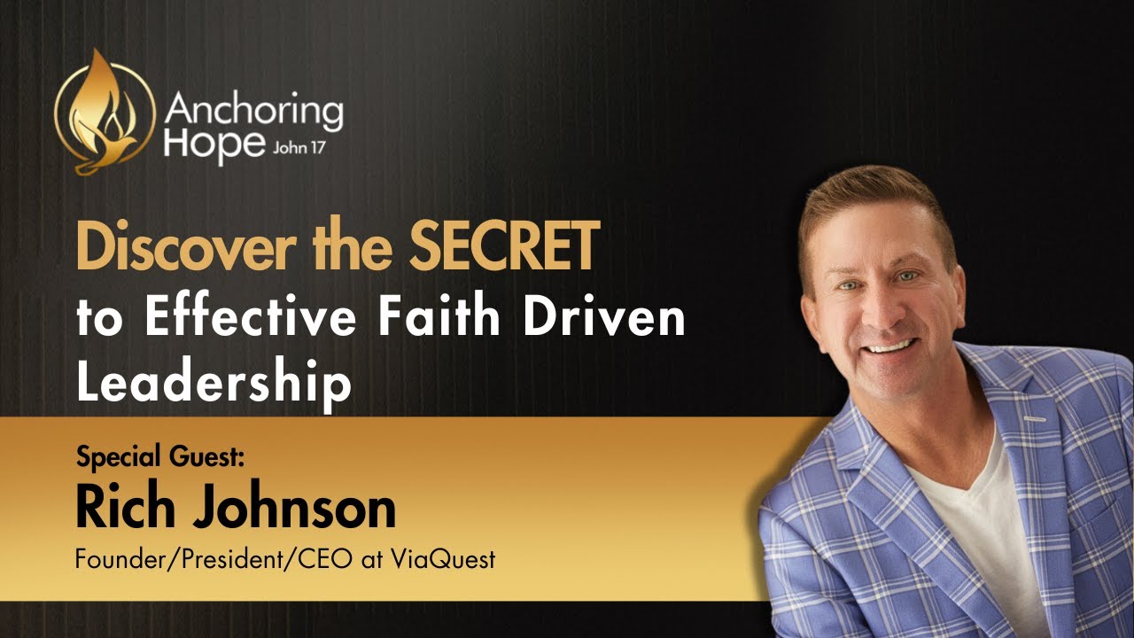 Discover the SECRET to Effective Faith Driven Leadership Today! | ft. Rich Johnson