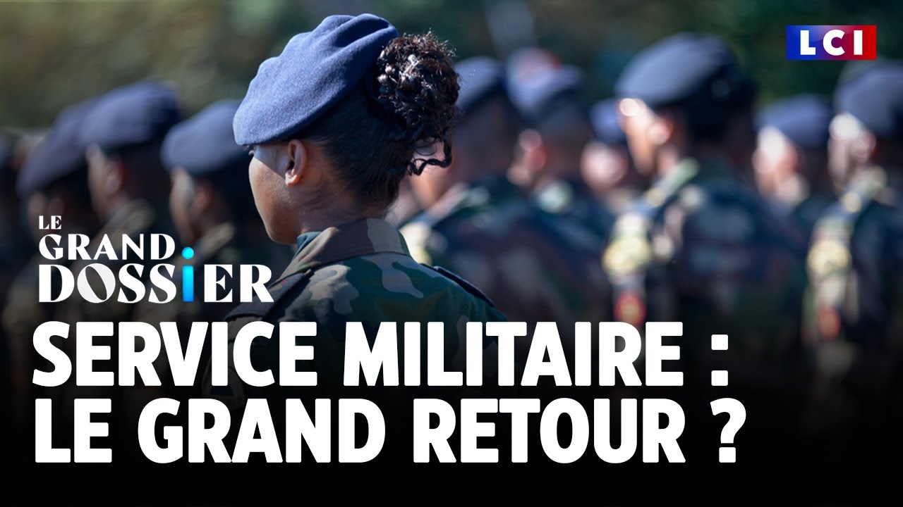 Le Grand Dossier - Service Militaire : le grand retour ?｜LCI