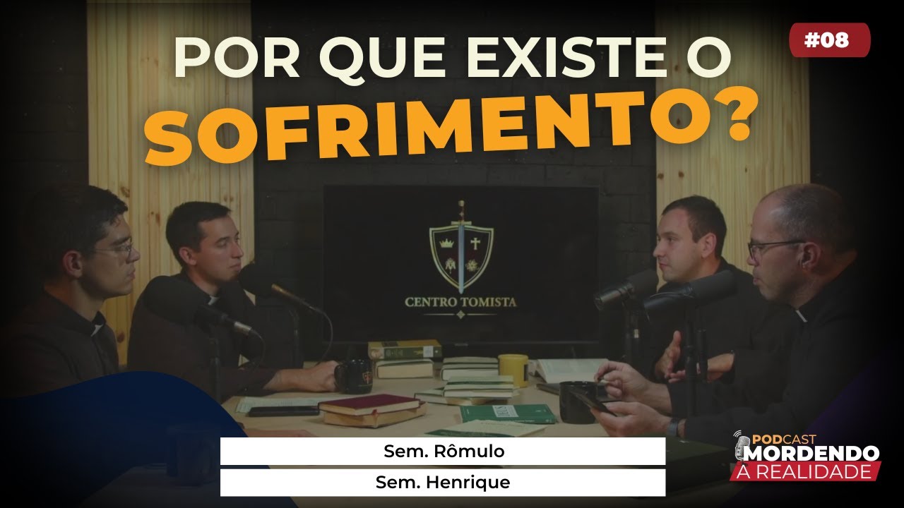 Por que existe o sofrimento? - Mordendo a Realidade #08