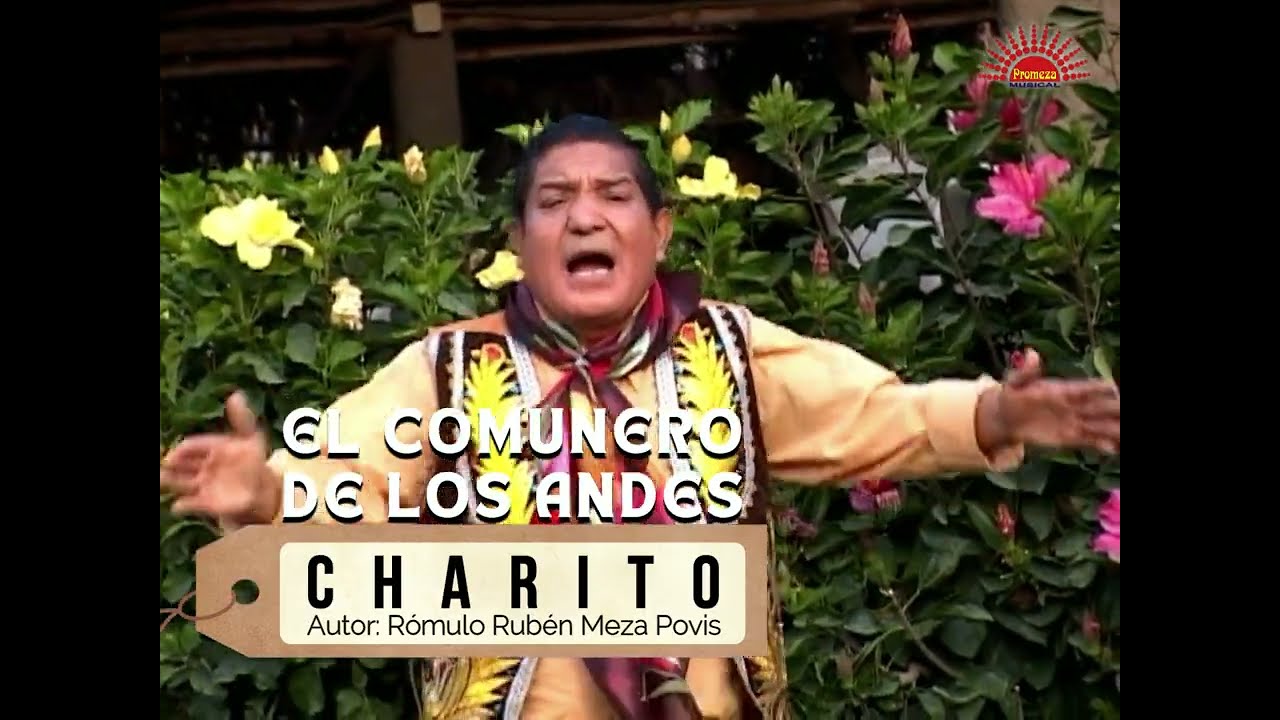 ♪ El Comunero De Los Andes - Charito / R&oacute;mulo Meza Povis (&Eacute;xito De Oro)