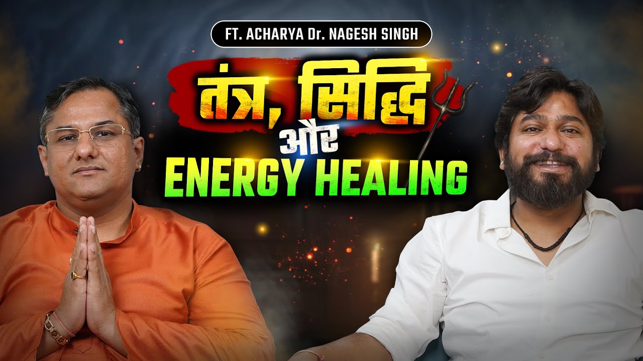 Tantra & Energy Healing Explained | Ft. Acharya Dr.Nagesh Singh | Healing/Vaastu Expert | TGP