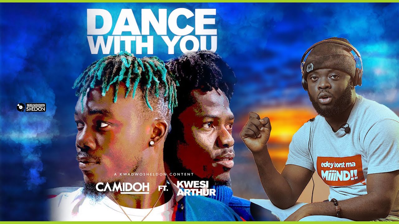 🔥🔥Camidoh ft  Kwesi Arthur | Dance With You🔥