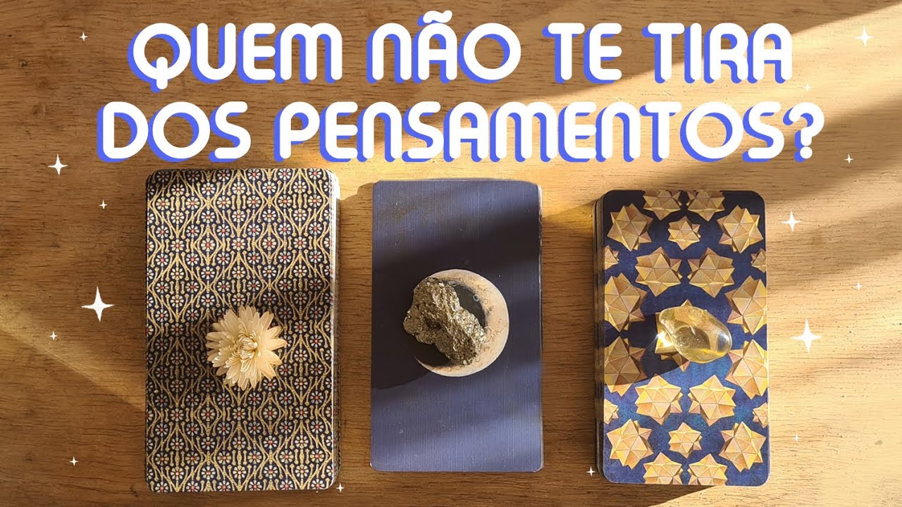 💭 QUEM NÃO TE TIRA DOS PENSAMENTOS? 💭