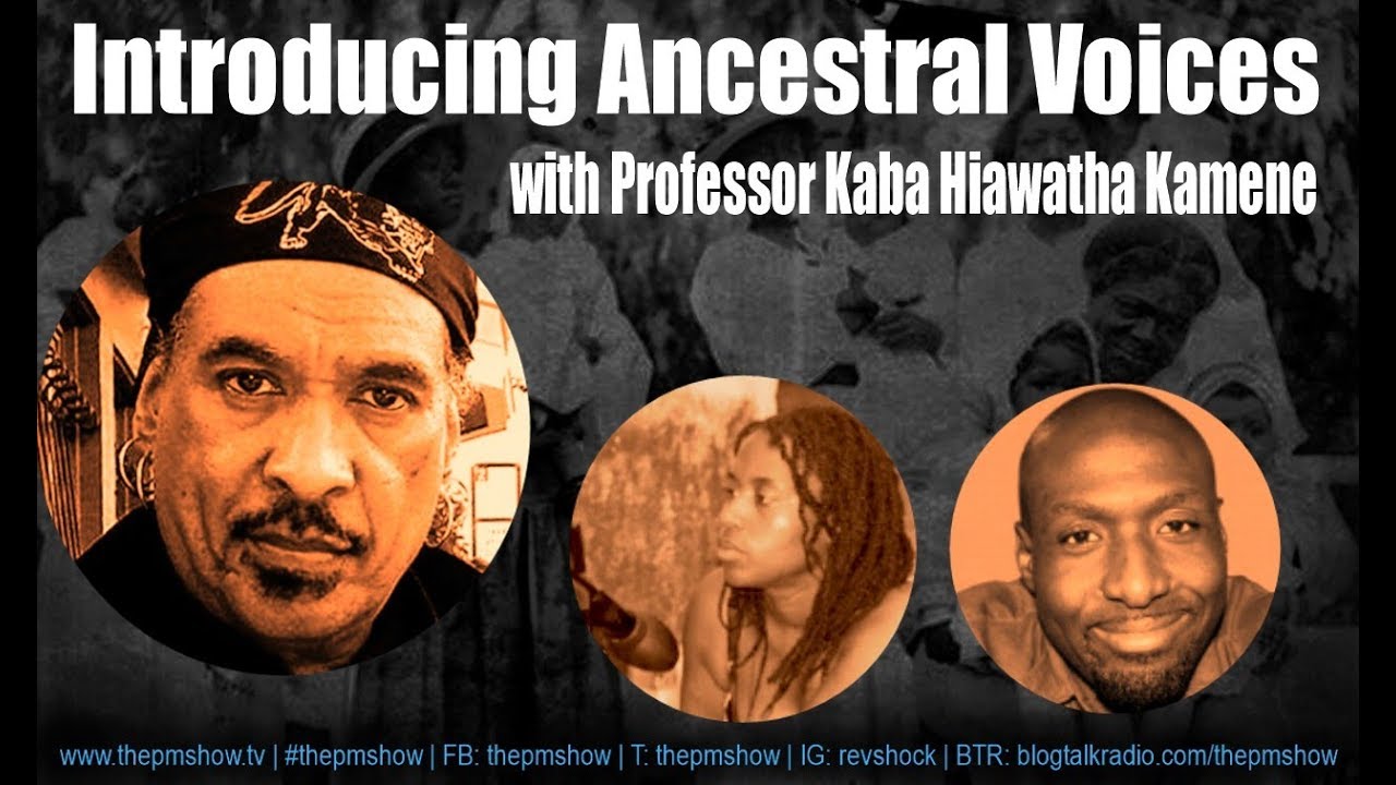 Introducing Ancestral Voices with Professor Kaba Hiawatha Kamene