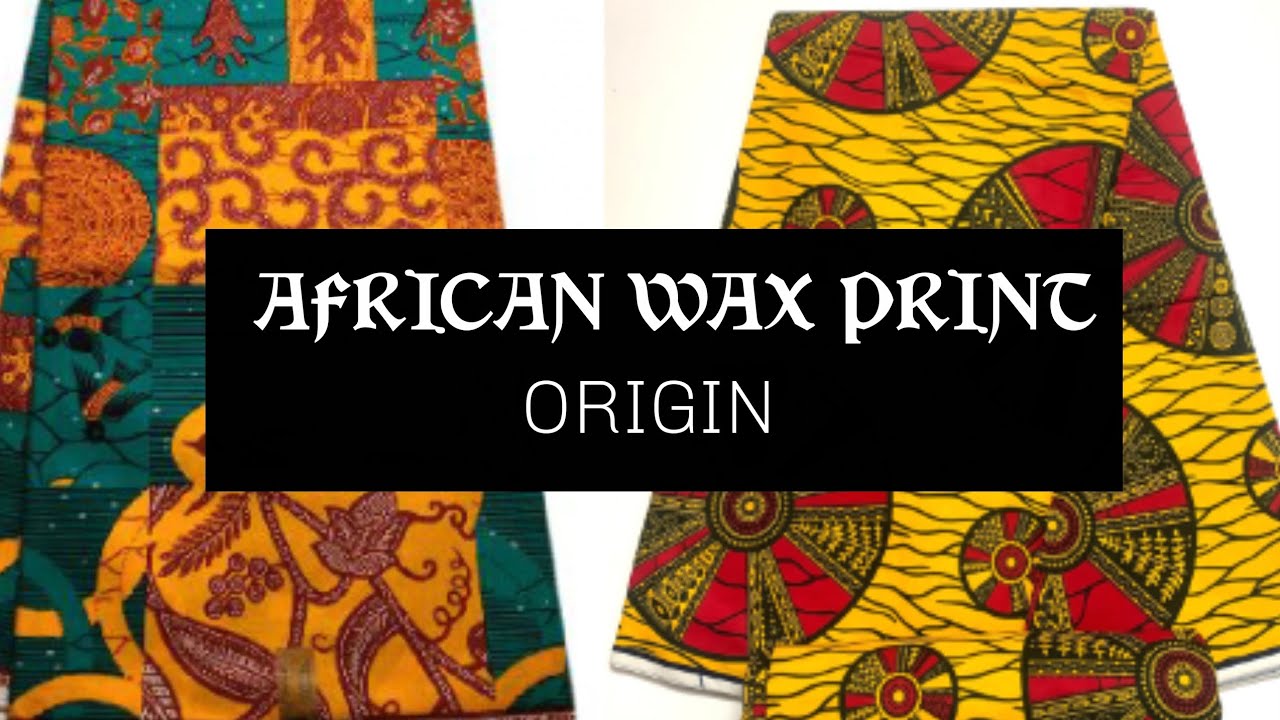 AFRICAN WAX PRINT ORIGIN