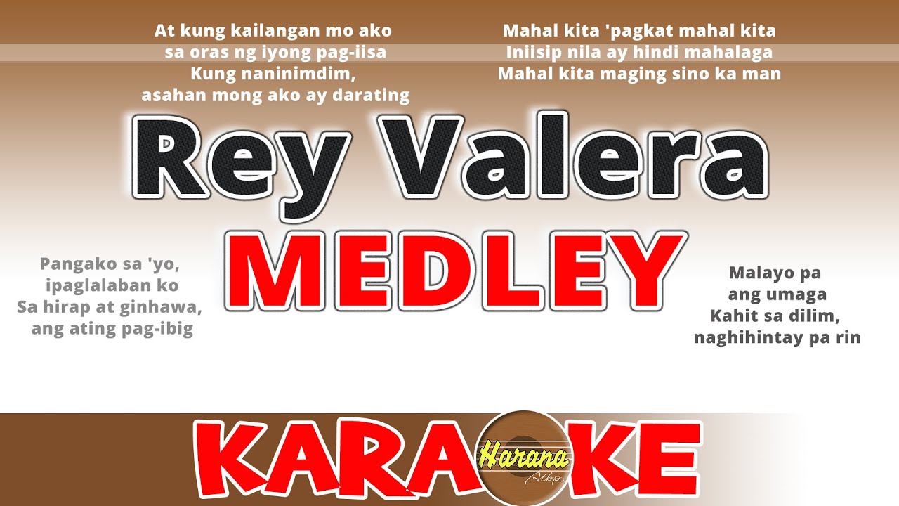 Rey Valera MEDLEY (KARAOKE) Pangako Sa'yo • Maging Sino Ka Man • Kung Kailangan Mo Ako