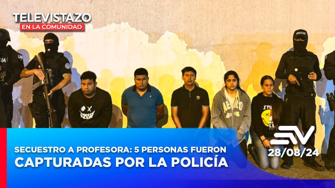 Secuestro a profesora: cinco personas fueron capturadas por la Policía | Televistazo en la Comunidad