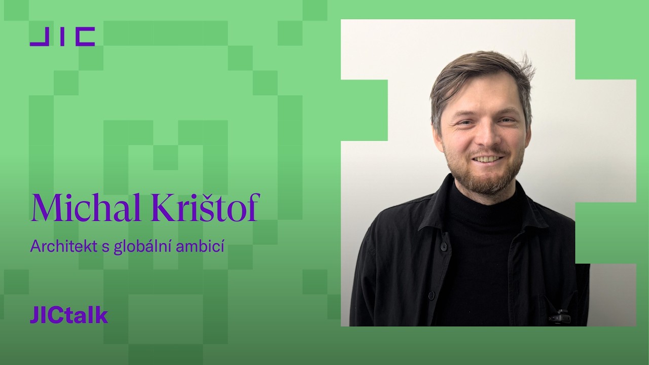 JICtalk: Michal Krištof – Architekt s globální ambicí
