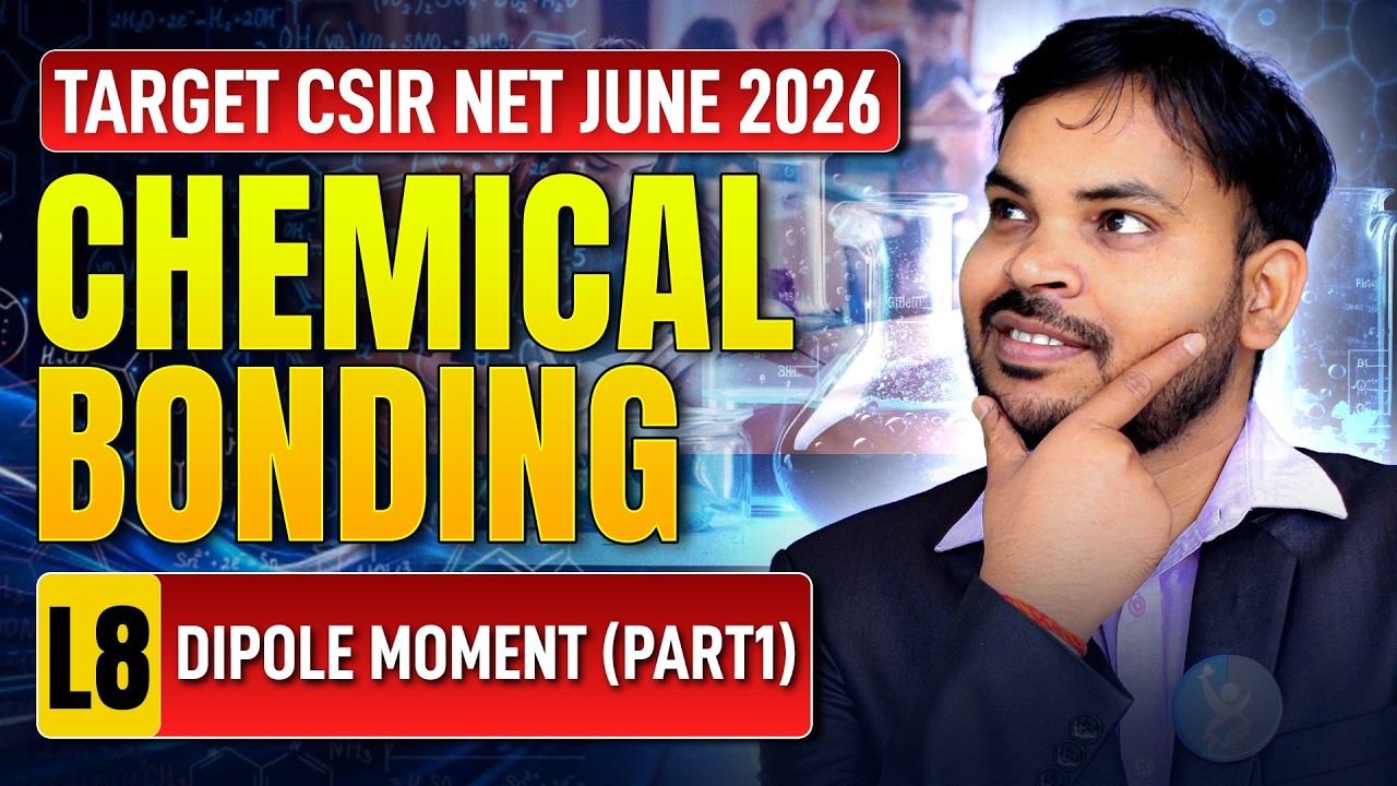 Dipole Moment (Part1) | Chemical Bonding | CSIR NET Chemistry 2026 | Lec-8 | IFAS