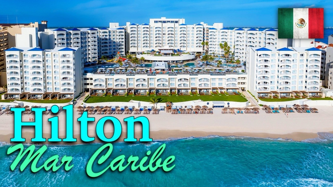 Полный обзор отеля Hilton Mar Caribe All Inclusive Resort в Канкуне, Мексика.