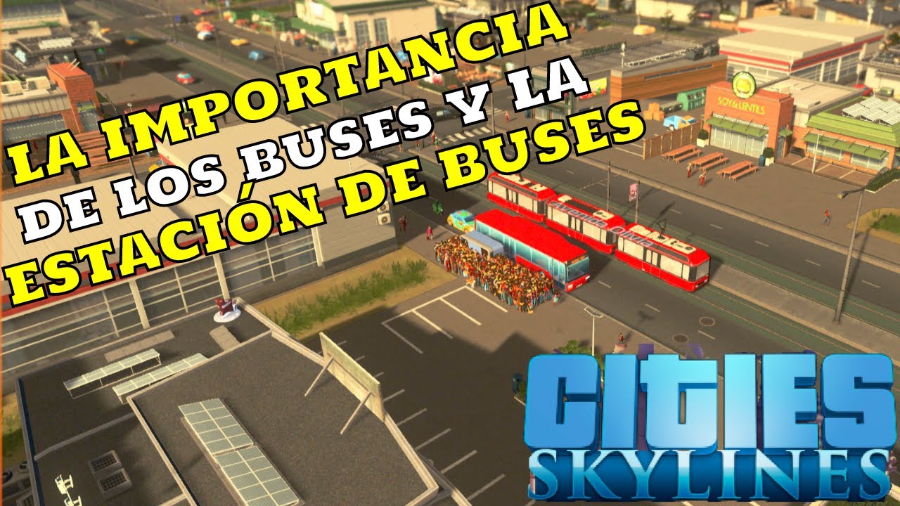 Cities Skylines - todo lo que deberías saber sobre la ESTACIÓN DE BUSES