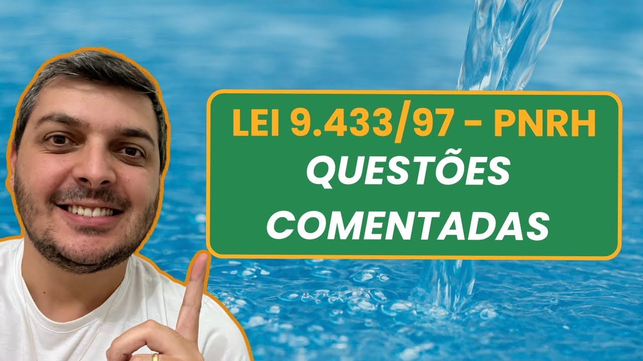 Quest&otilde;es comentadas - 2025 - PNRH Lei 9.433/97 #concursos #meioambiente #legisla&ccedil;&atilde;oambiental