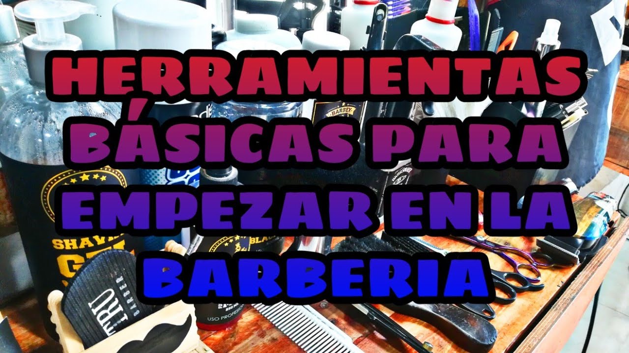 TUTORIAL BARBERIA (Herramientas b&aacute;sicas para empezar en el mundo de la barberia 2019)
