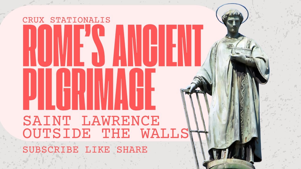Septuagesima Sunday: a visit to Saint Lawrence Outside the Walls