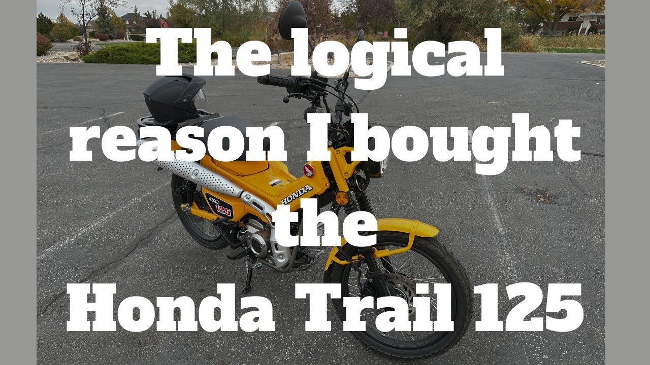Honda Trail CT125 Episode 2:   The logical reason why I bought the Honda CT125