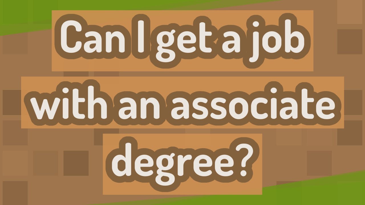 Can I get a job with an associate degree?