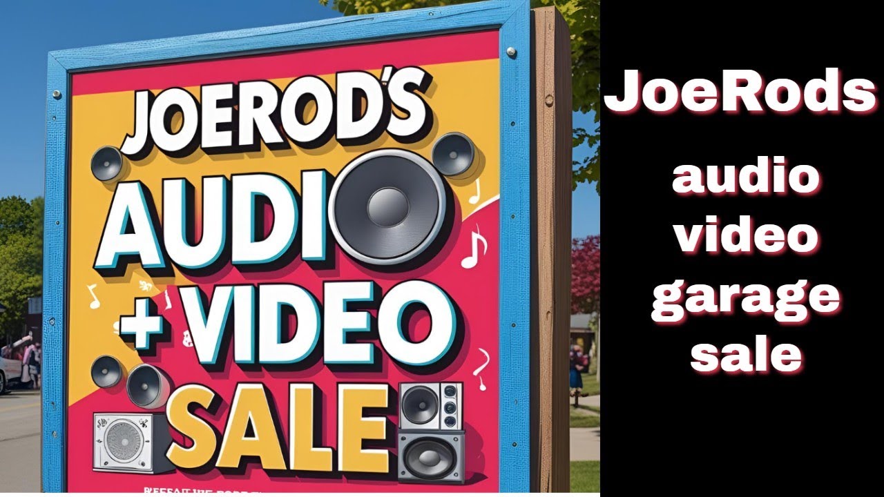 Join us for JoeRods A/V garage sale!