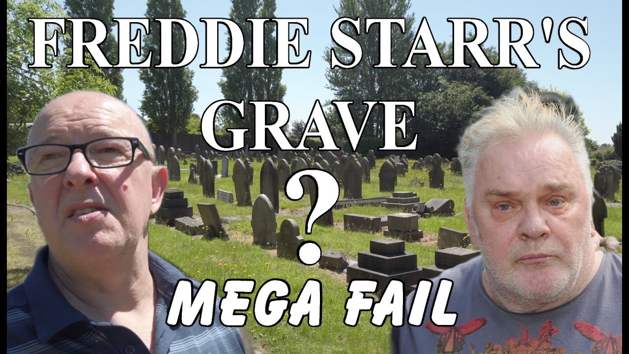 FREDDIE STARR'S GRAVE - MEGA FAIL - SORRY I DID TRY