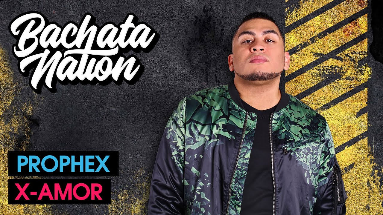 PROPHEX - X-Amor (Bachata 2020)