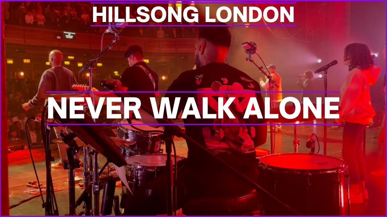 Never Walk Alone - Hillsong Central London | Drum Cam