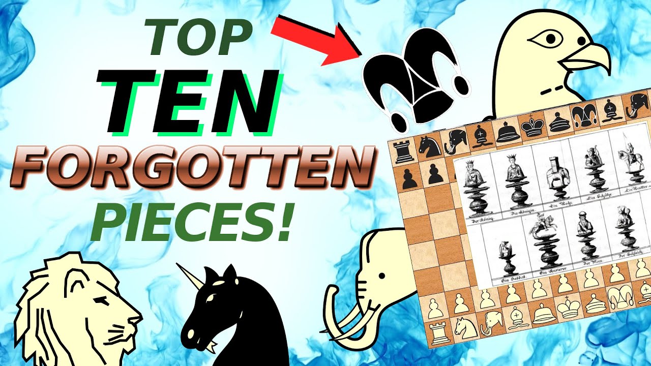 Top 10 forgotten pieces! Chess variants of history