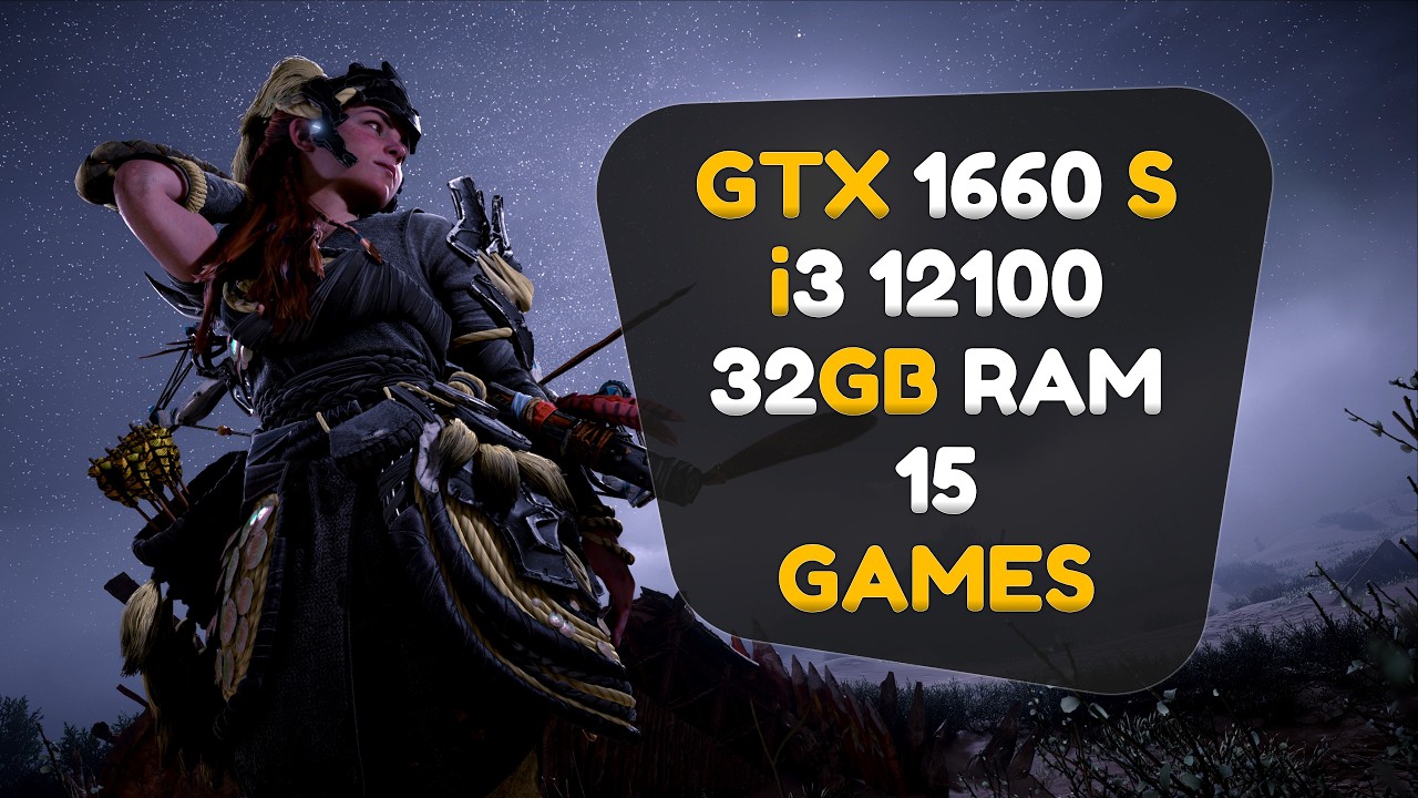 GTX 1660 Super + i3 12100 : Test in 15 Games