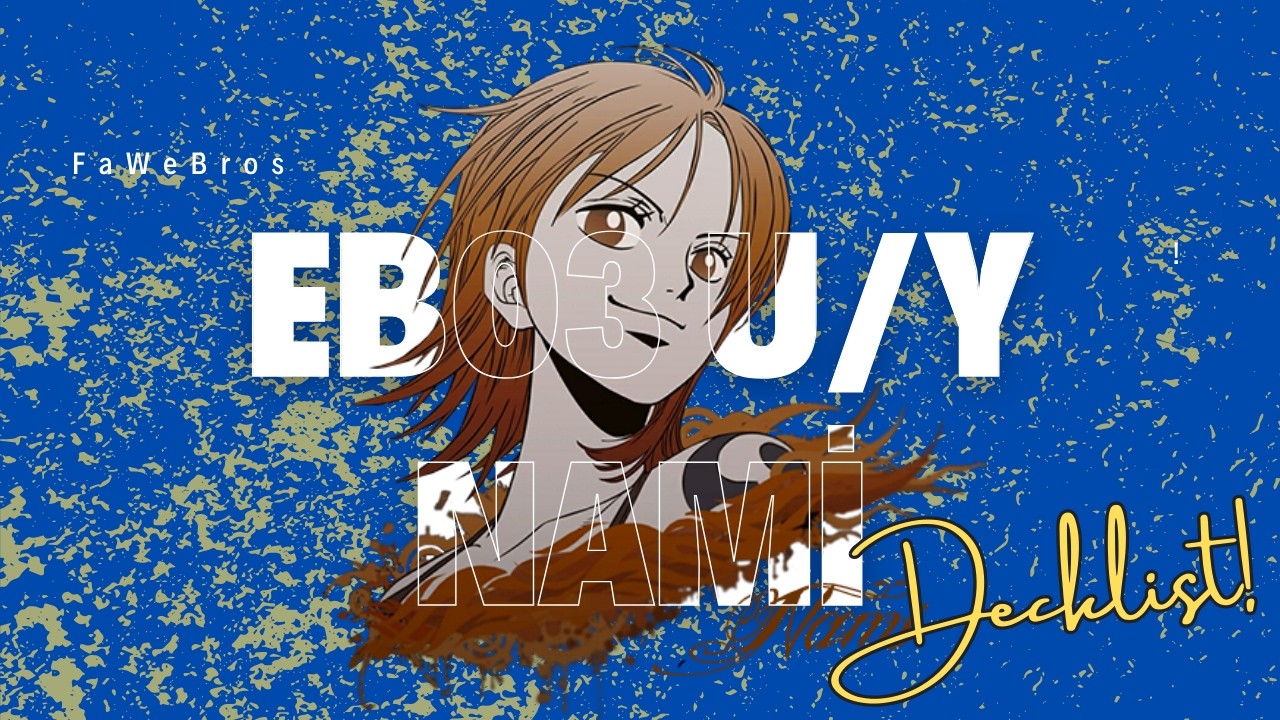 [EB03] U/Y NAMI Thrillerbark Decklist
