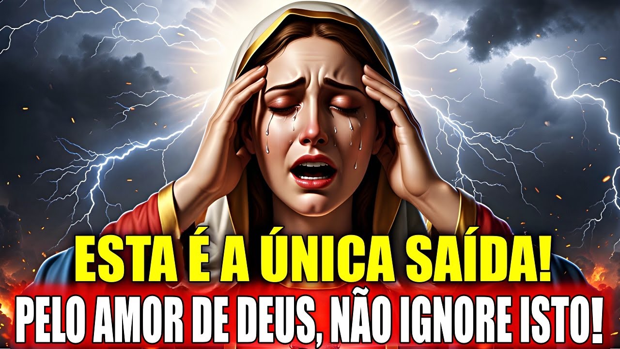 A VIRGEM MARIA ESTÁ REVELANDO A VOCÊ A ÚNICA SAÍDA! | Mensagem da Virgem Maria | Maria fala hoje