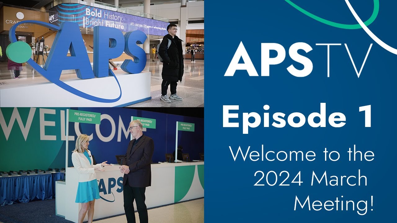APS TV Episode 1: Welcome to the 2024 March Meeting!