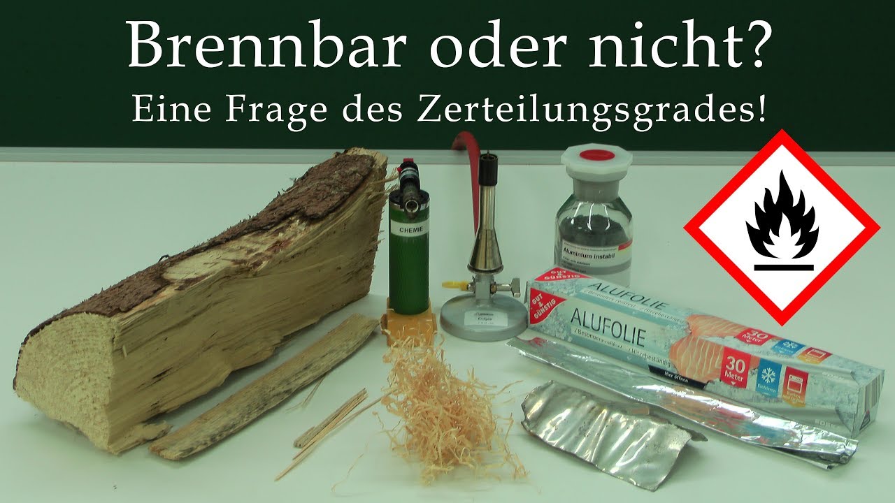 Holz und Aluminium - brennbar oder nicht? Eine Frage des Zerteilungsgrades!