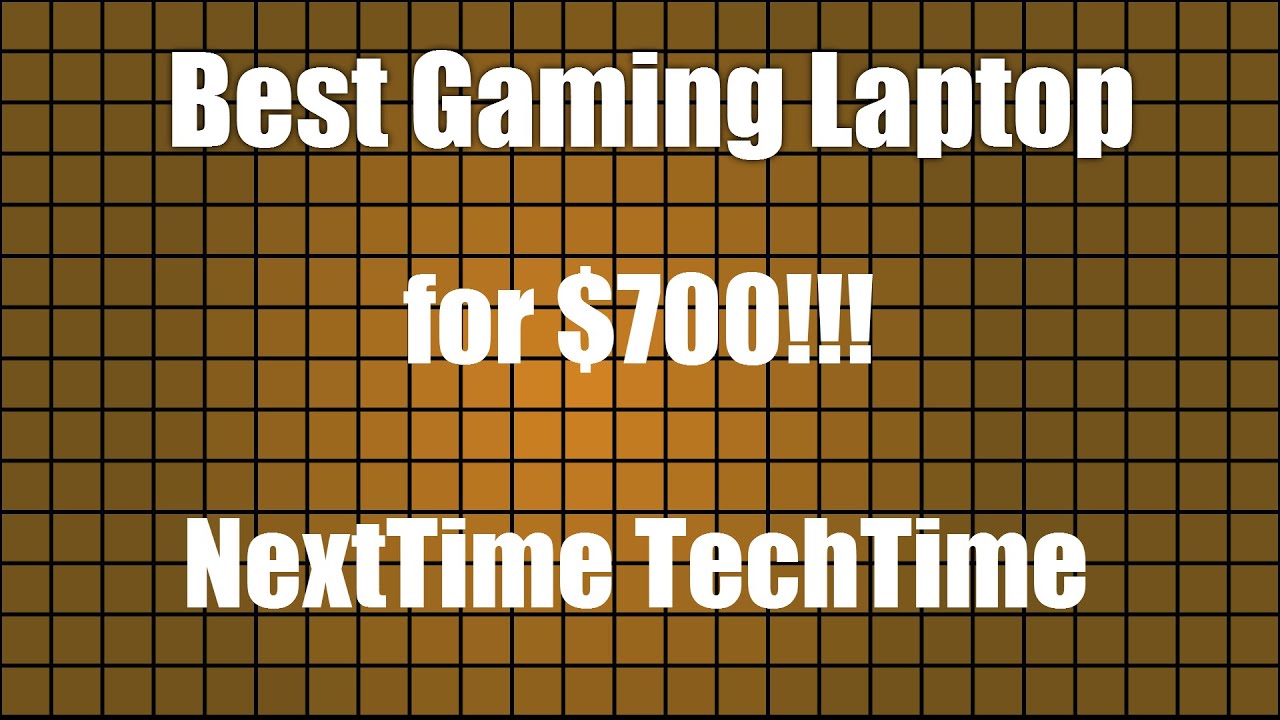 $700 Gaming Laptop!! (July 2014) - NextTime TechTime