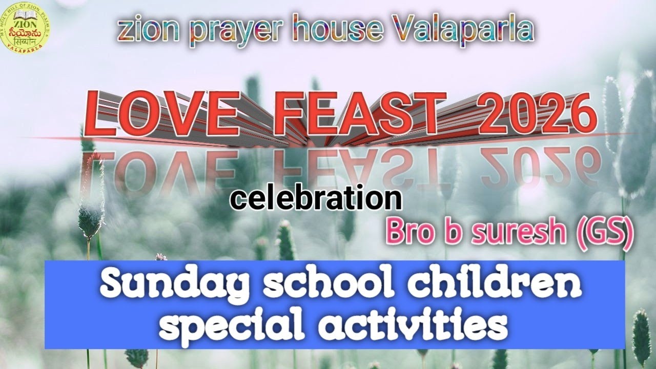 LOVE FEAST CELEBRATION 2026 || ZION VALAPARLA || BETHEL ADDANKI || BRO.B SURESH # HEBRON 